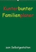 Kunterbunter Familienplaner (Wandkalender 2019 DIN A2 hoch)