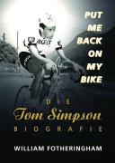 Put me back on my bike. Die Tom-Simpson-Biografie