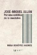 Estética de lo inestable: la poesía de José Miguel Ullán