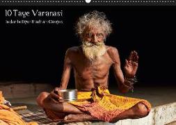 10 Tage Varanasi - in der heilgen Stadt am Ganges (Wandkalender 2019 DIN A2 quer)