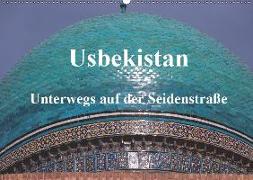 Usbekistan - Unterwegs auf der Seidenstraße (Wandkalender 2019 DIN A2 quer)