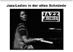 Jazz Ladies in der alten Schmiede (Wandkalender 2019 DIN A2 quer)