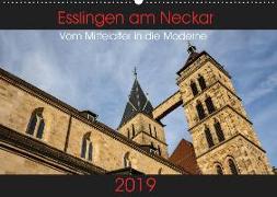 Esslingen am Neckar - Vom Mittelalter in die Moderne (Wandkalender 2019 DIN A2 quer)
