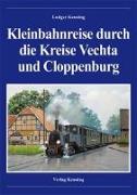 Kleinbahnreise durch die Kreise Vechta und Cloppenburg