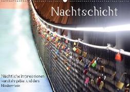 Nachtschicht - Nächtliche Impressionen vom Ruhrgebiet und dem Niederrhein (Wandkalender 2019 DIN A2 quer)
