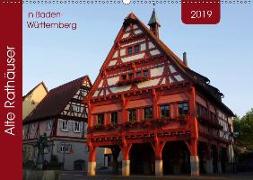 Alte Rathäuser in Baden-Württemberg (Wandkalender 2019 DIN A2 quer)
