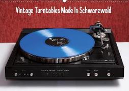 Vintage Turntables Made In Schwarzwald (Wandkalender 2019 DIN A2 quer)