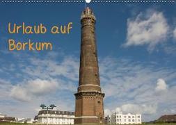 Urlaub auf Borkum (Wandkalender 2019 DIN A2 quer)