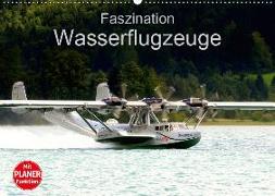 Faszination Wasserflugzeuge (Wandkalender 2019 DIN A2 quer)