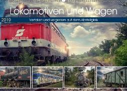 Lokomotiven und Wagen - Verfallen und vergessen auf dem Abstellgleis (Wandkalender 2019 DIN A2 quer)