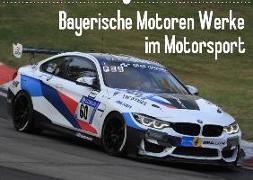 Bayerische Motoren Werke im Motorsport (Wandkalender 2019 DIN A2 quer)