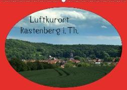 Luftkurort Rastenberg i.Th. (Wandkalender 2019 DIN A2 quer)