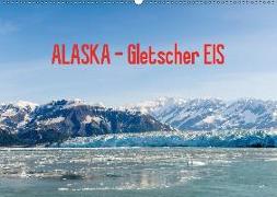 ALASKA Gletscher EIS (Wandkalender 2019 DIN A2 quer)