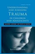 Understanding and Assessing Trauma in Children and Adolescents