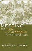 Meeting the Foreign in the Middle Ages