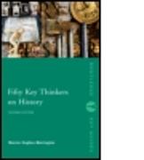 Fifty Key Thinkers on History