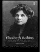 Elizabeth Robins: Staging a Life