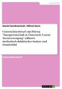 Unterrichtsentwurf zum Thema "Energiewirtschaft in Österreich: Unsere Stromversorgung" inklusive methodisch-didaktischer Analyse und Stundenbild