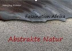 Faszination Afrika - Abstrakte Natur (Wandkalender 2019 DIN A2 quer)