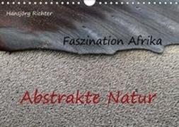 Faszination Afrika - Abstrakte Natur (Wandkalender 2019 DIN A4 quer)