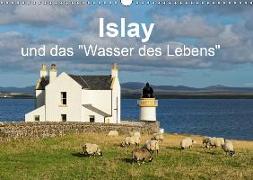 Islay und das "Wasser des Lebens" (Wandkalender 2019 DIN A3 quer)