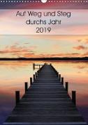 Auf Weg und Steg durchs Jahr 2019 (Wandkalender 2019 DIN A3 hoch)