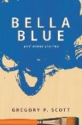 Bella Blue: And Other Stories