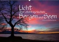 Licht über oberbayrischen Bergen und Seen (Wandkalender 2019 DIN A2 quer)