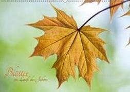 Blätter im Laufe des Jahres (Wandkalender 2019 DIN A2 quer)