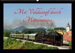 Mit Volldampf durch Mitteleuropa (Wandkalender 2019 DIN A2 quer)