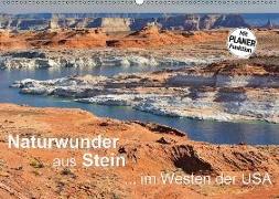 Naturwunder aus Stein im Westen der USA (Wandkalender 2019 DIN A2 quer)