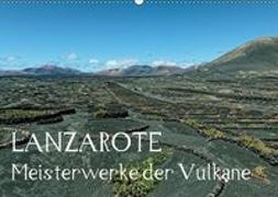 Lanzarote Meisterwerke der Vulkane (Wandkalender 2019 DIN A2 quer)