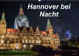 Hannover bei Nacht (Wandkalender 2019 DIN A2 quer)