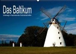 Das Baltikum - Unterwegs in faszinierenden Kulturlandschaften (Wandkalender 2019 DIN A2 quer)