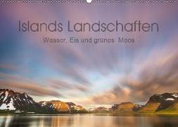 Islands Landschaften - Wasser, Eis und grünes Moos (Wandkalender 2019 DIN A2 quer)