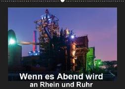 Wenn es Abend wird an Rhein und Ruhr (Wandkalender 2019 DIN A2 quer)