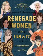 Renegade Women in Film and TV