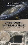 Christianity-Is It Really True?