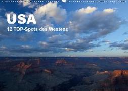 USA 12 TOP-Spots des Westens (Wandkalender 2019 DIN A2 quer)