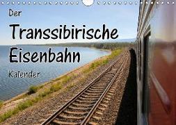 Der Transsibirische Eisenbahn Kalender (Wandkalender 2019 DIN A4 quer)