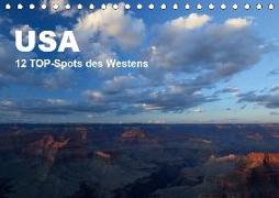 USA 12 TOP-Spots des Westens (Tischkalender 2019 DIN A5 quer)