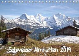 Schweizer Almhütten 2019 (Tischkalender 2019 DIN A5 quer)