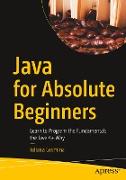 Java for Absolute Beginners: Learn to Program the Fundamentals the Java 9+ Way