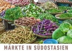 Märkte in SüdostasienAT-Version (Wandkalender 2019 DIN A4 quer)