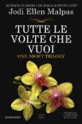 Tutte le volte che vuoi. One night trilogy