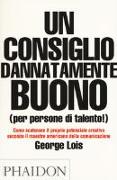 Un consiglio dannatamente buono (per persone di talento!)