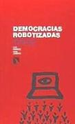 Democracias robotizadas : escenarios futuros en Estados Unidos y la Unión Europea