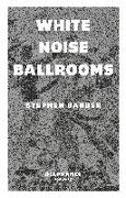 White Noise Ballrooms