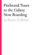 Firebrand Tours To The Galaxy Now Boarding