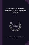 1967 Census of Business Retail Trade Area Statistics Part II, Volume II